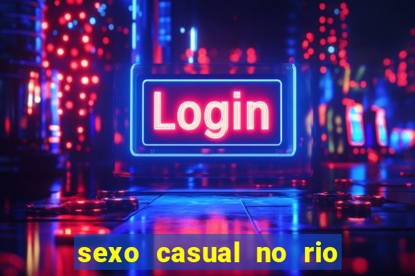 sexo casual no rio de janeiro